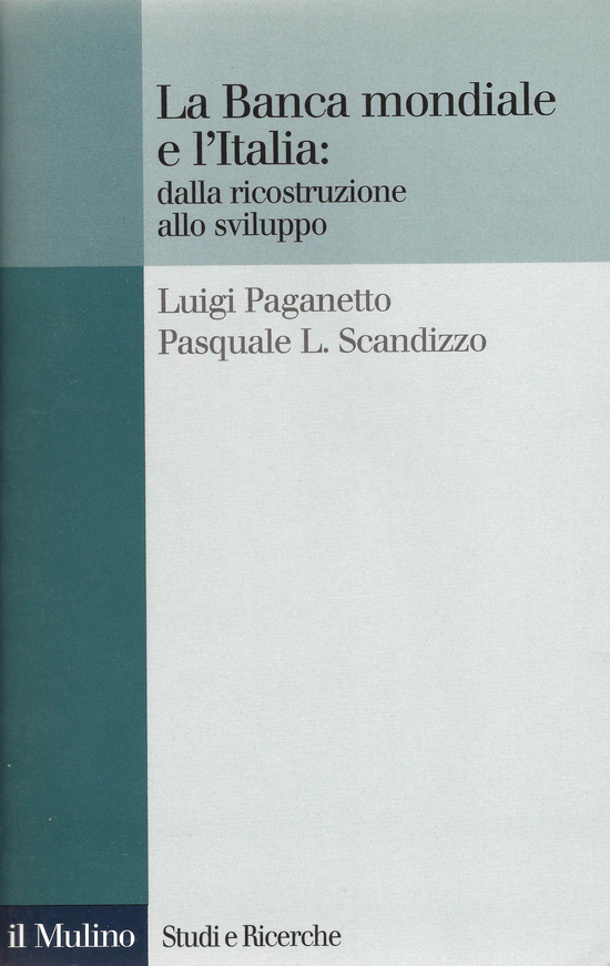 Copertina del libro La Banca mondiale e l'Italia: dalla ricostruzione allo sviluppo ()