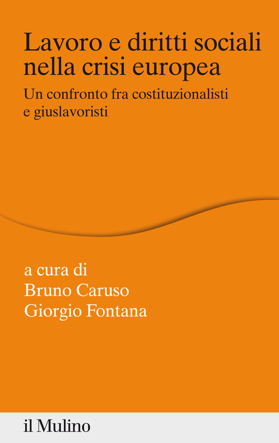 Copertina del libro Lavoro e diritti sociali nella crisi europea (Un confronto fra costituzionalisti e giuslavoristi)