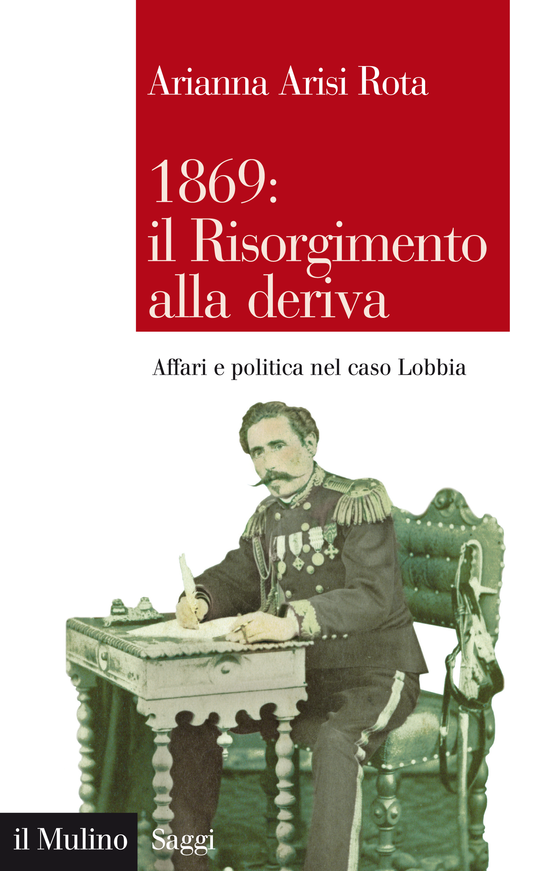 Copertina del libro 1869: il Risorgimento alla deriva (Affari e politica nel caso Lobbia)