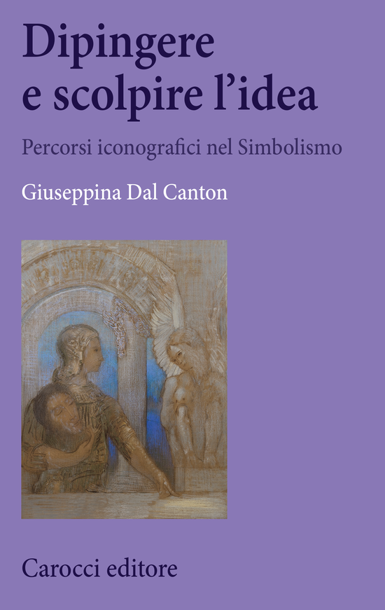 Copertina del libro Dipingere e scolpire l'idea (Percorsi iconografici nel Simbolismo)