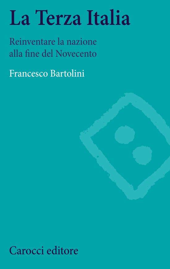 Copertina del libro La Terza Italia (Reinventare la nazione alla fine del Novecento)