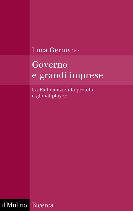 Copertina del libro Governo e grandi imprese (La Fiat da azienda protetta a global player)