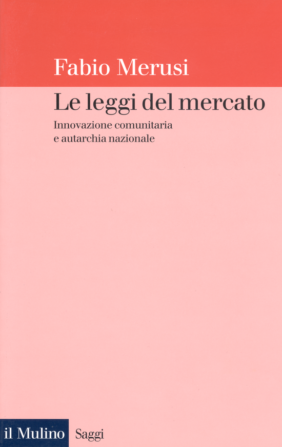 Copertina del libro Le leggi del mercato (Innovazione comunitaria e autarchia nazionale)